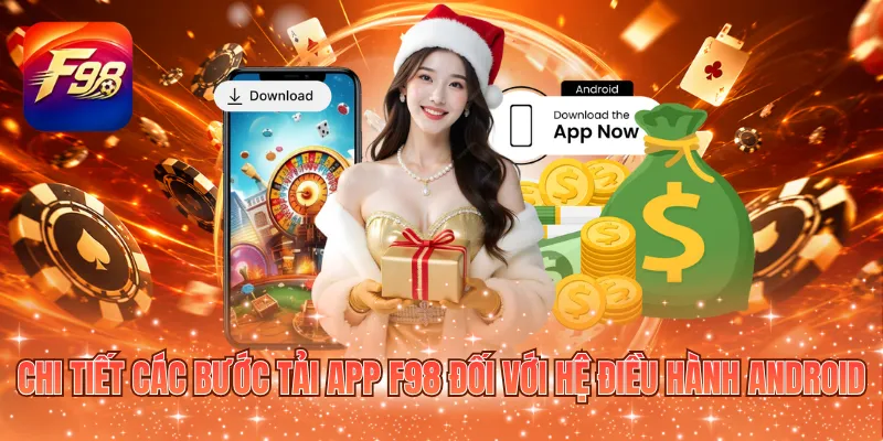 Chi tiết các bước tải app F98 đối với hệ điều hành Android