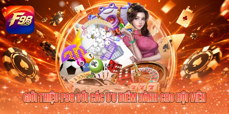 Giới thiệu F98 với các ưu điểm dành cho hội viên