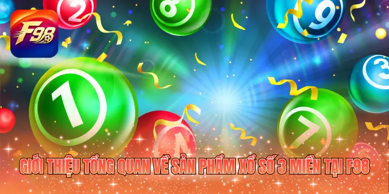 Giới thiệu tổng quan về sản phẩm xổ số 3 miền tại F98