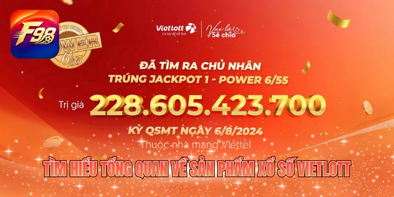 Tìm hiểu tổng quan về sản phẩm xổ số Vietlott