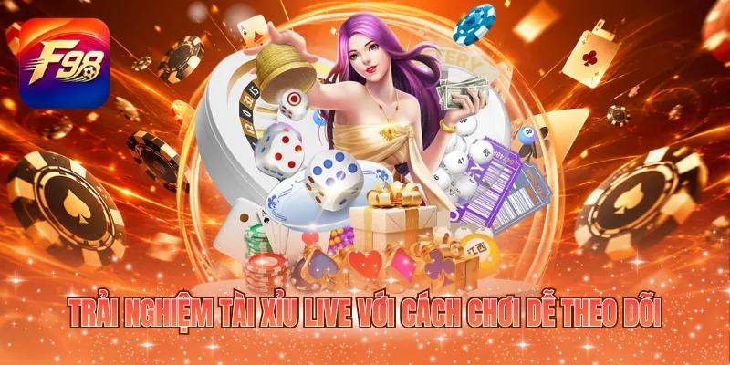 Trải nghiệm Tài Xỉu live với cách chơi dễ theo dõi